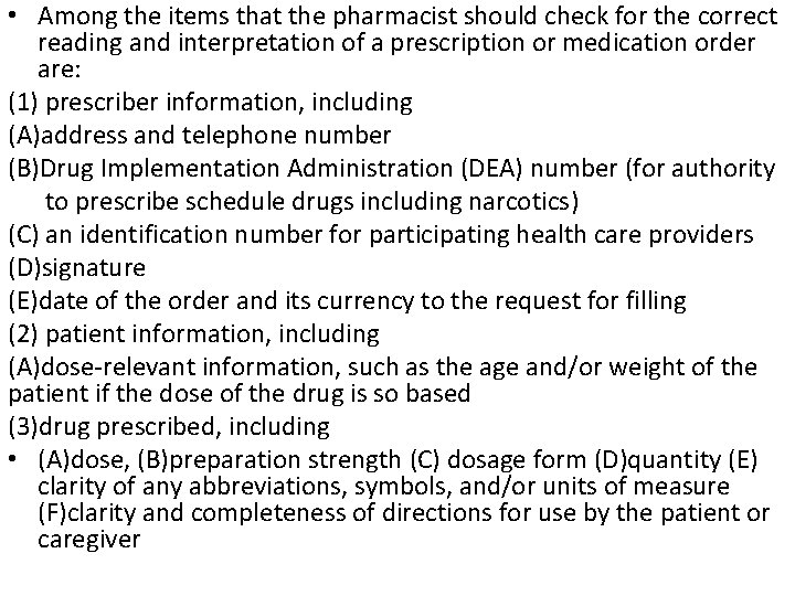  • Among the items that the pharmacist should check for the correct reading