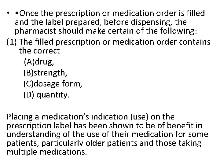  • • Once the prescription or medication order is filled and the label