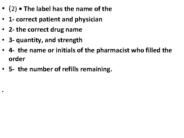  • (2) • The label has the name of the 1 - correct