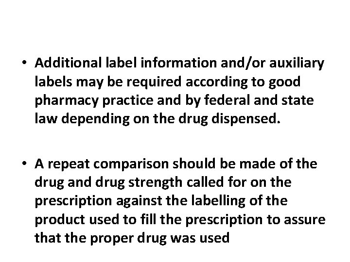  • Additional label information and/or auxiliary labels may be required according to good