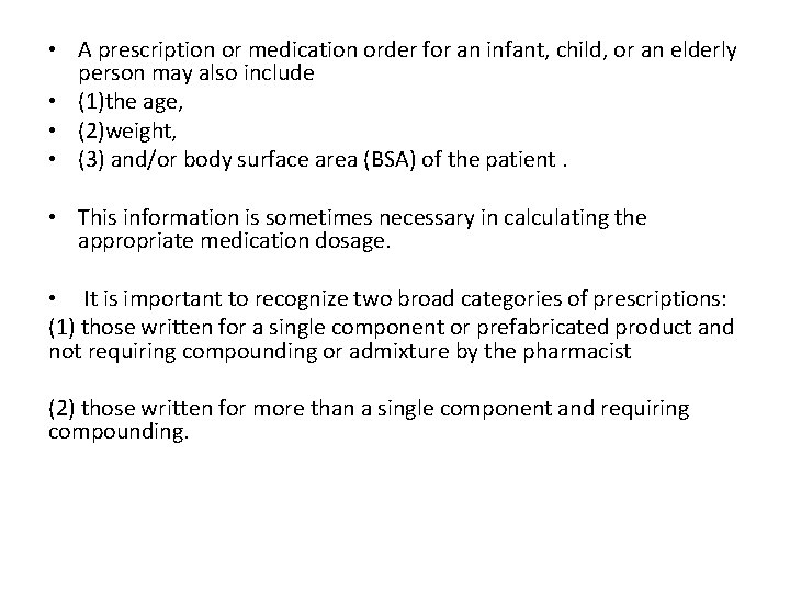  • A prescription or medication order for an infant, child, or an elderly