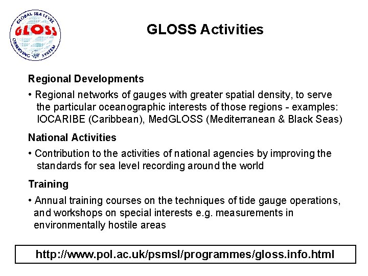 GLOSS Activities Regional Developments • Regional networks of gauges with greater spatial density, to