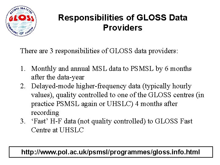 Responsibilities of GLOSS Data Providers There are 3 responsibilities of GLOSS data providers: 1.