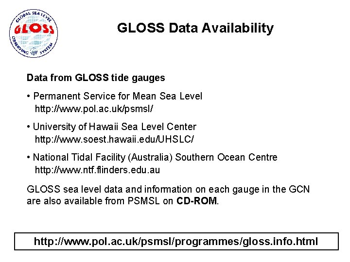 GLOSS Data Availability Data from GLOSS tide gauges • Permanent Service for Mean Sea