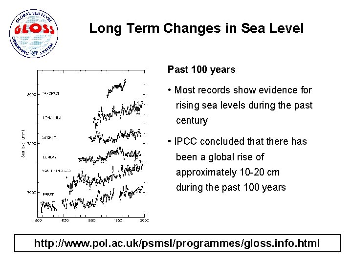 Long Term Changes in Sea Level Past 100 years • Most records show evidence
