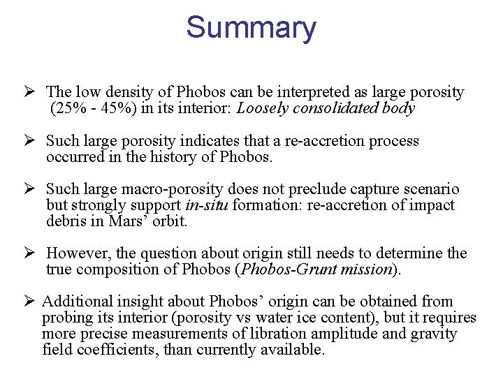 Summary Ø The low density of Phobos can be interpreted as large porosity (25%