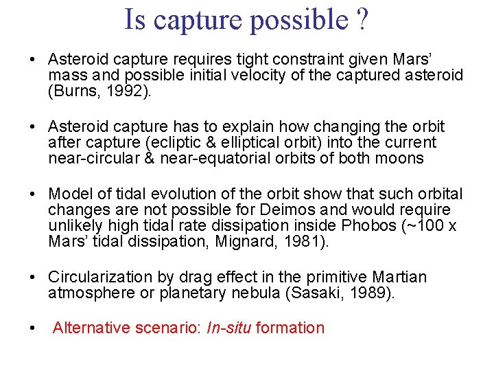 Is capture possible ? • Asteroid capture requires tight constraint given Mars’ mass and