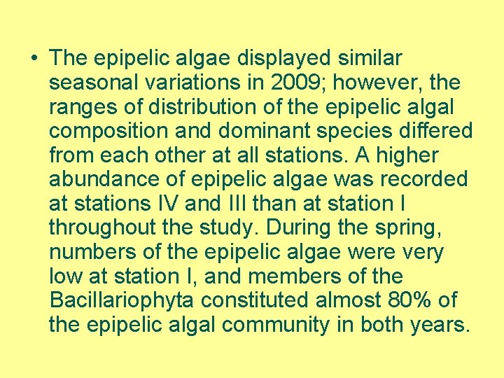  • The epipelic algae displayed similar seasonal variations in 2009; however, the ranges