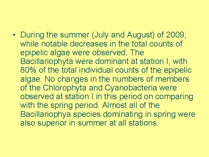  • During the summer (July and August) of 2009, while notable decreases in