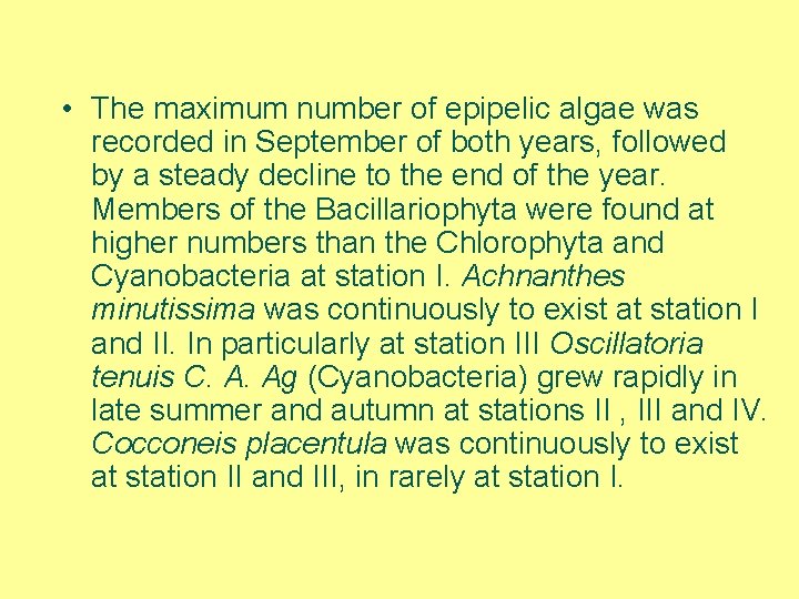  • The maximum number of epipelic algae was recorded in September of both
