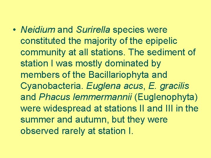  • Neidium and Surirella species were constituted the majority of the epipelic community