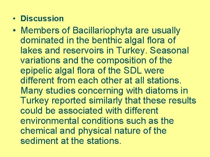  • Discussion • Members of Bacillariophyta are usually dominated in the benthic algal
