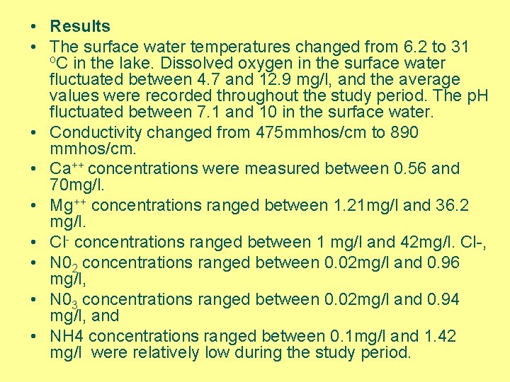  • Results • The surface water temperatures changed from 6. 2 to 31