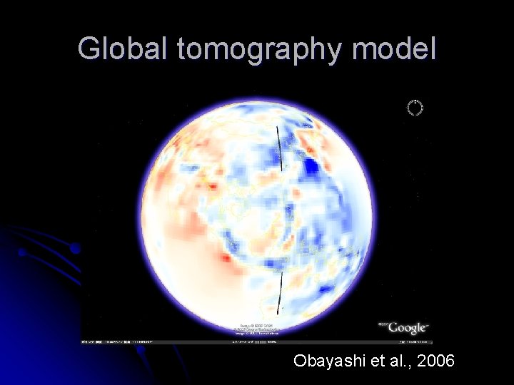 Global tomography model Obayashi et al. , 2006 