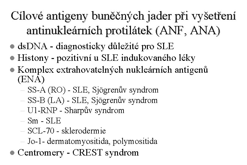 Cílové antigeny buněčných jader při vyšetření antinukleárních protilátek (ANF, ANA) ds. DNA - diagnosticky