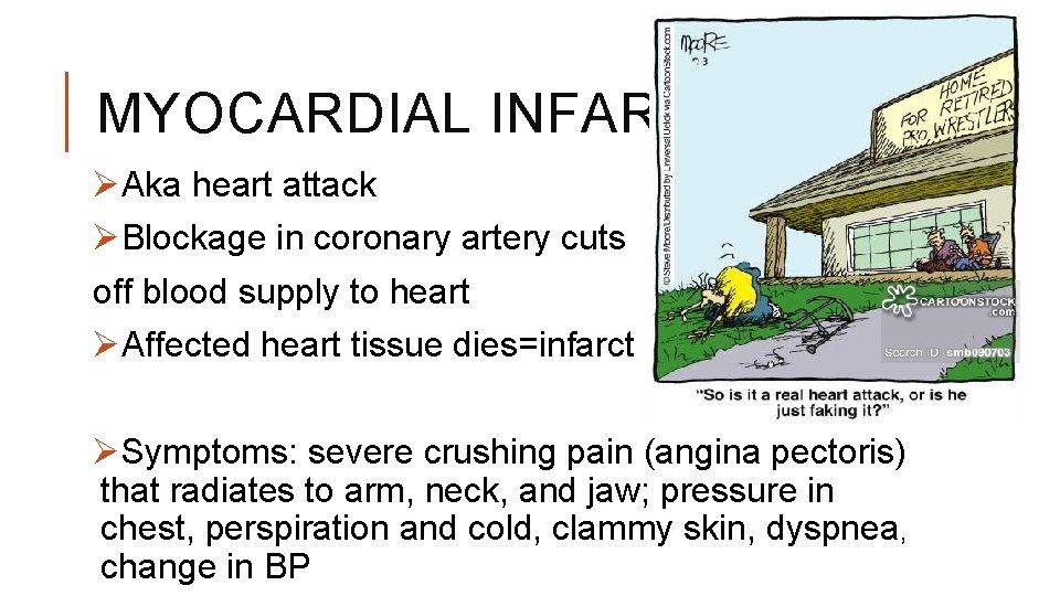 MYOCARDIAL INFARCTION ØAka heart attack ØBlockage in coronary artery cuts off blood supply to