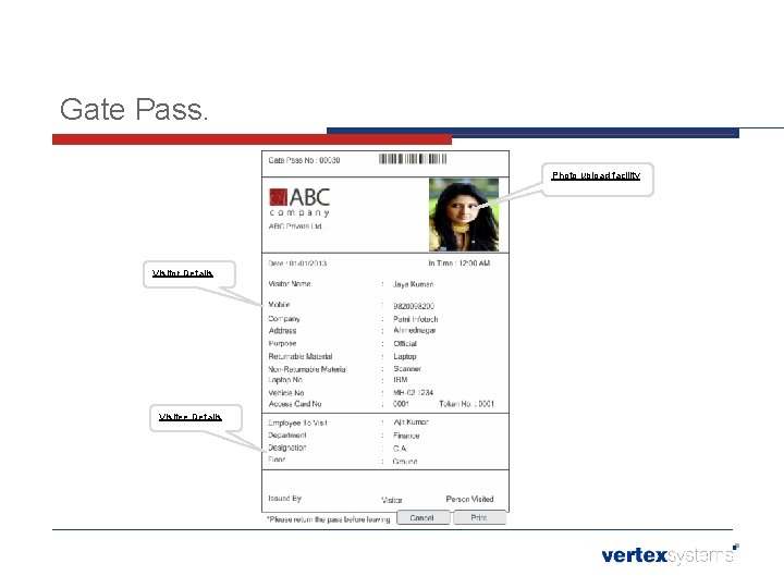 Gate Pass. Photo upload facility Visitor Details Visitee Details 