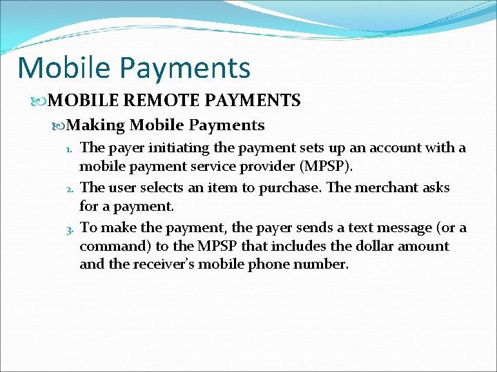 Mobile Payments MOBILE REMOTE PAYMENTS Making Mobile Payments 1. 2. 3. The payer initiating