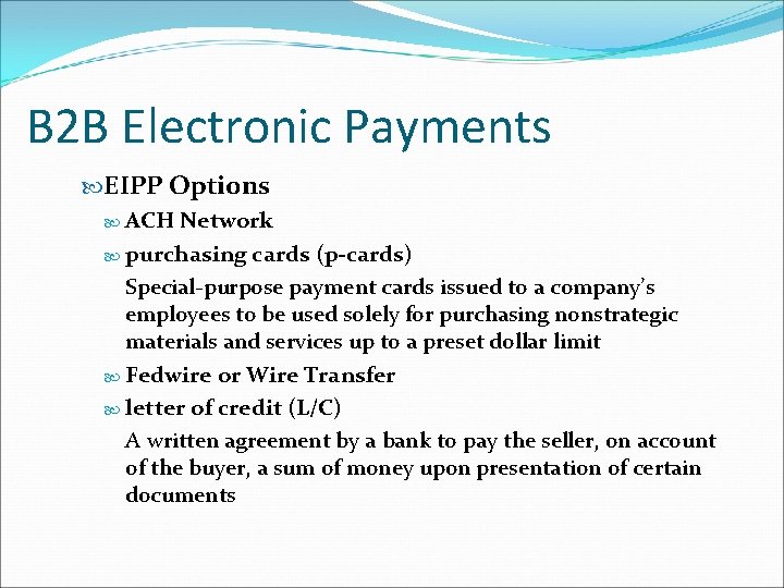 B 2 B Electronic Payments EIPP Options ACH Network purchasing cards (p-cards) Special-purpose payment