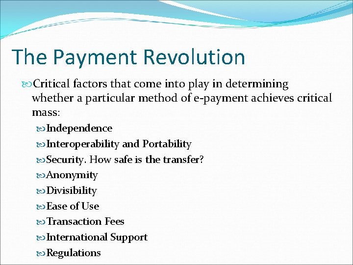 The Payment Revolution Critical factors that come into play in determining whether a particular