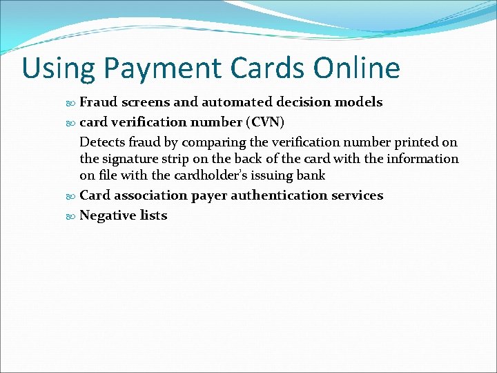 Using Payment Cards Online Fraud screens and automated decision models card verification number (CVN)