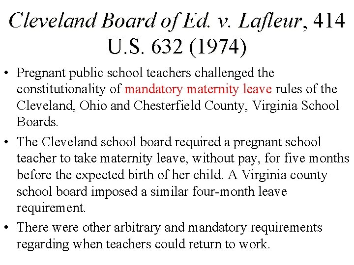 Cleveland Board of Ed. v. Lafleur, 414 U. S. 632 (1974) • Pregnant public