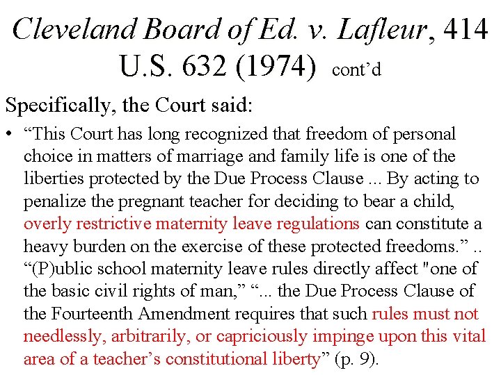 Cleveland Board of Ed. v. Lafleur, 414 U. S. 632 (1974) cont’d Specifically, the