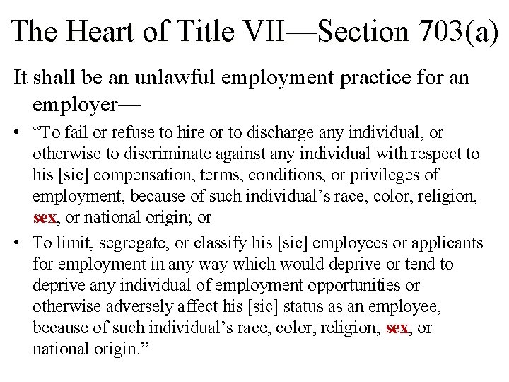 The Heart of Title VII—Section 703(a) It shall be an unlawful employment practice for