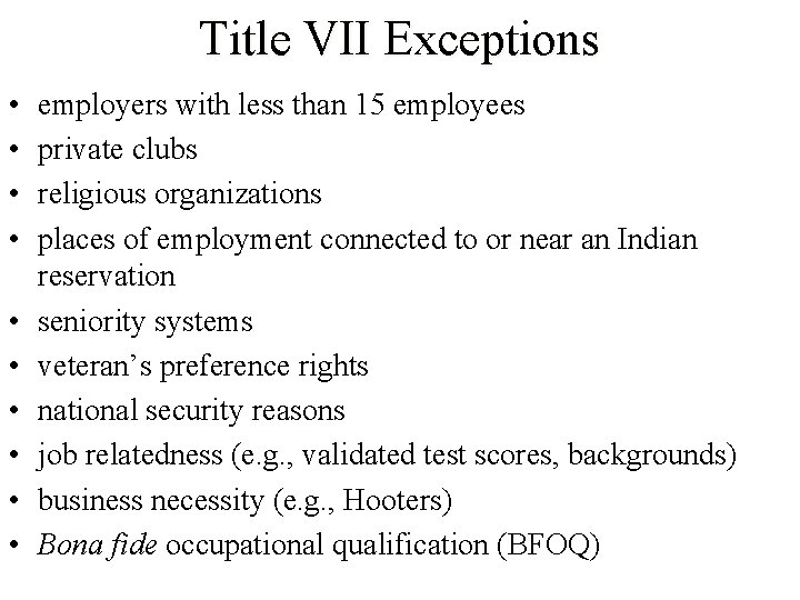 Title VII Exceptions • • • employers with less than 15 employees private clubs