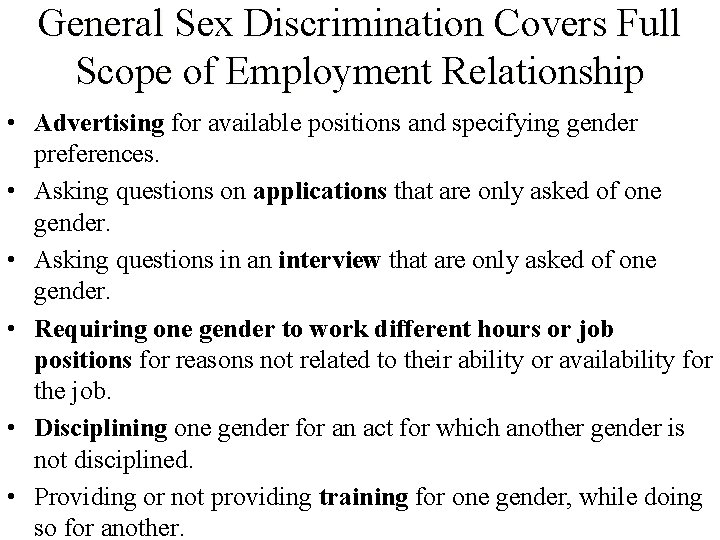 General Sex Discrimination Covers Full Scope of Employment Relationship • Advertising for available positions