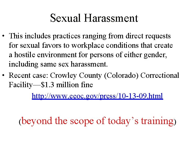 Sexual Harassment • This includes practices ranging from direct requests for sexual favors to