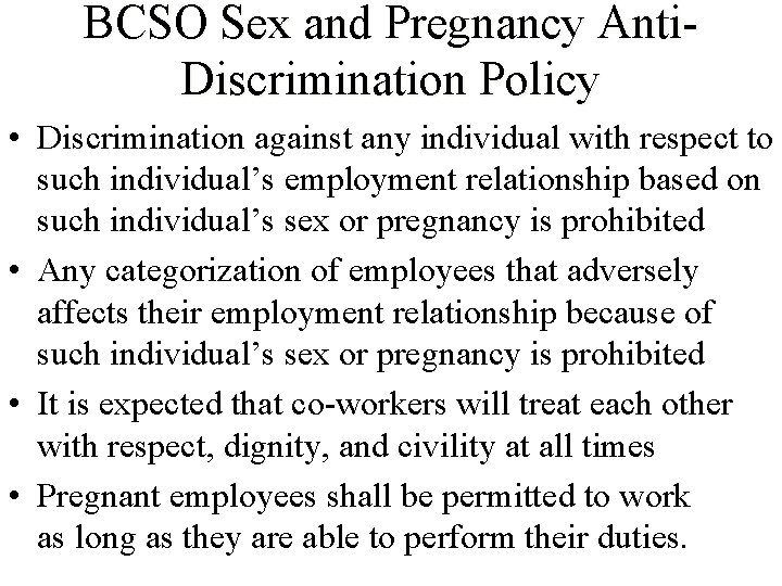 BCSO Sex and Pregnancy Anti. Discrimination Policy • Discrimination against any individual with respect