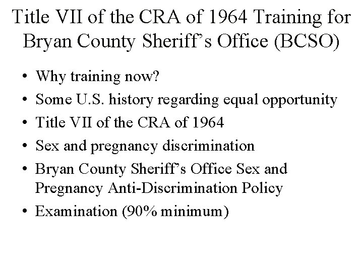 Title VII of the CRA of 1964 Training for Bryan County Sheriff’s Office (BCSO)