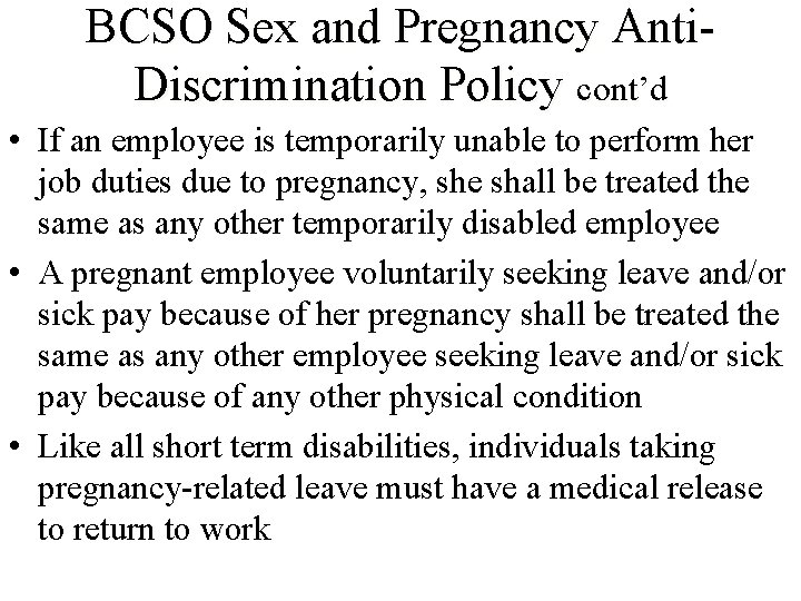 BCSO Sex and Pregnancy Anti. Discrimination Policy cont’d • If an employee is temporarily