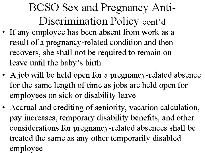 BCSO Sex and Pregnancy Anti. Discrimination Policy cont’d • If any employee has been