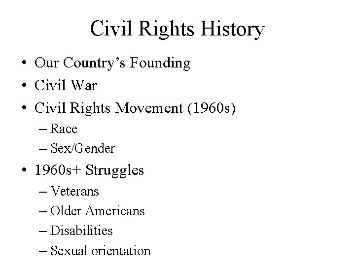 Civil Rights History • Our Country’s Founding • Civil War • Civil Rights Movement