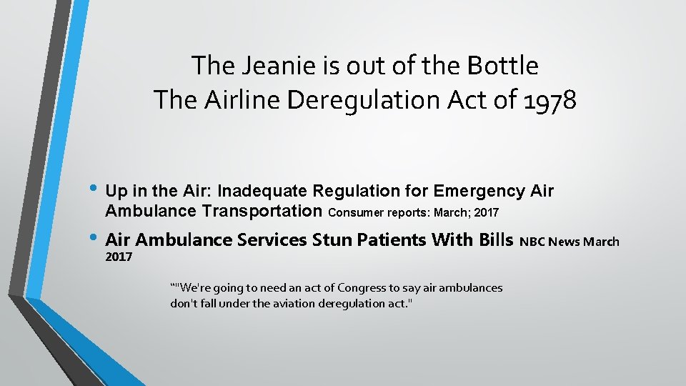 The Jeanie is out of the Bottle The Airline Deregulation Act of 1978 •