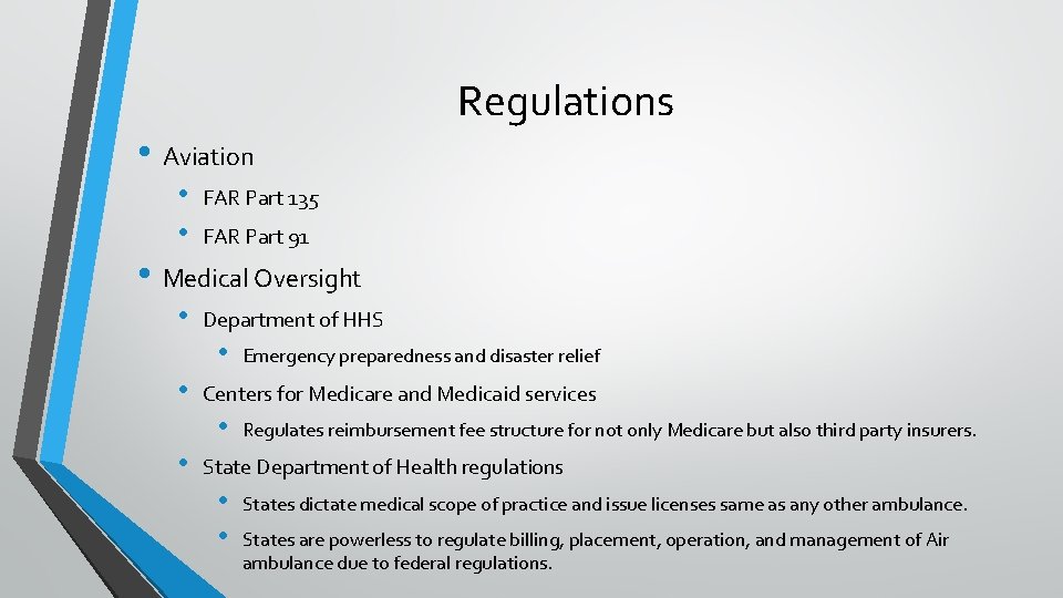 Regulations • Aviation • • FAR Part 135 FAR Part 91 • Medical Oversight