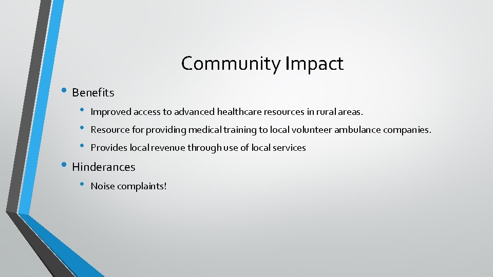 Community Impact • Benefits • • • Improved access to advanced healthcare resources in