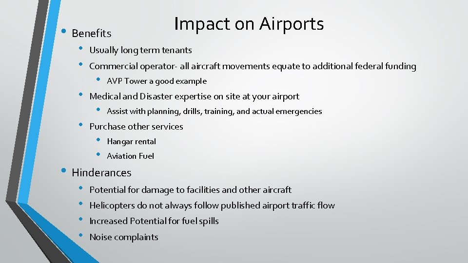  • Benefits • • Impact on Airports Usually long term tenants Commercial operator-
