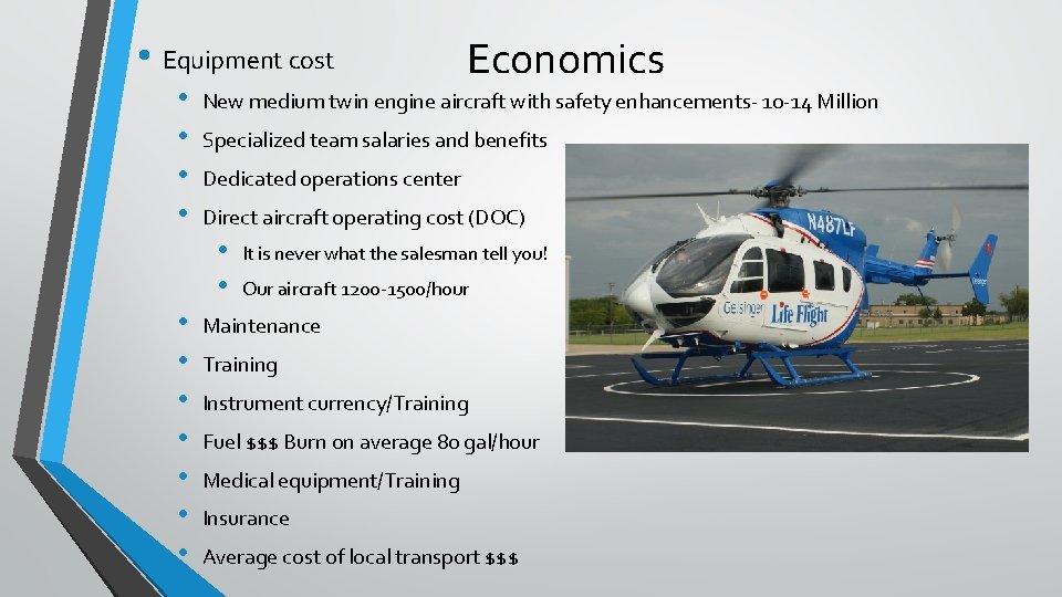  • Equipment cost • • New medium twin engine aircraft with safety enhancements-