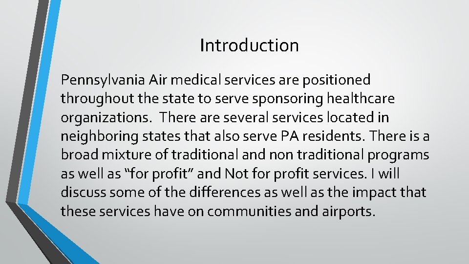 Introduction Pennsylvania Air medical services are positioned throughout the state to serve sponsoring healthcare