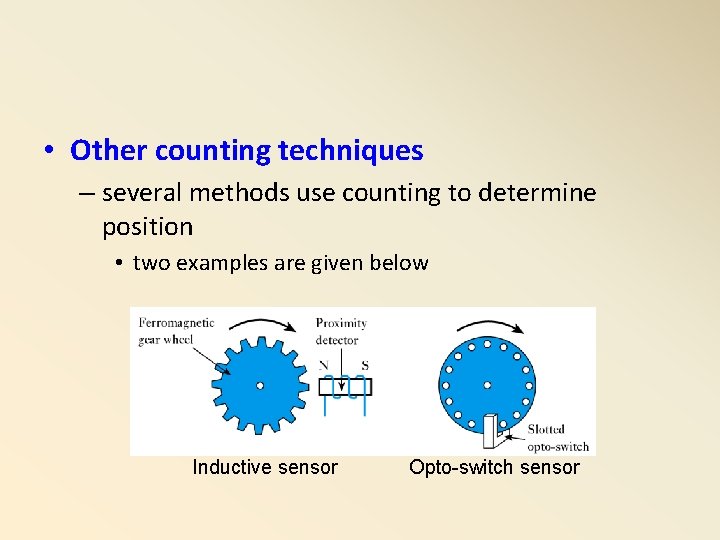  • Other counting techniques – several methods use counting to determine position •