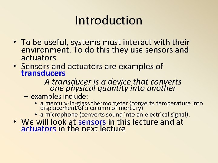 Introduction • To be useful, systems must interact with their environment. To do this