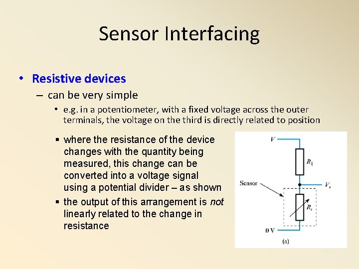 Sensor Interfacing • Resistive devices – can be very simple • e. g. in Sensor Interfacing • Resistive devices – can be very simple • e. g. in