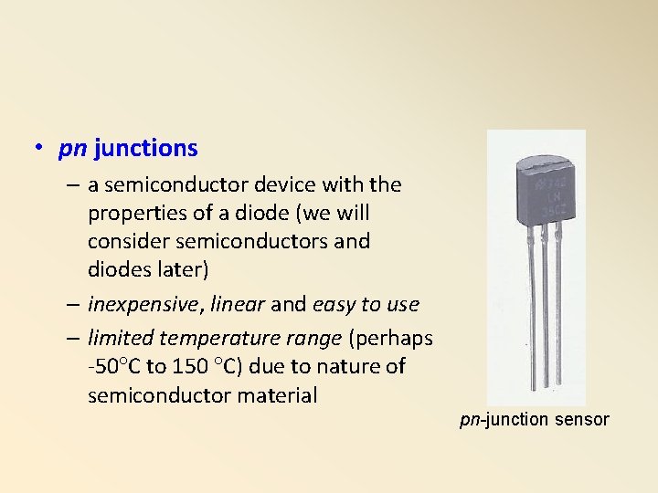 • pn junctions – a semiconductor device with the properties of a diode • pn junctions – a semiconductor device with the properties of a diode
