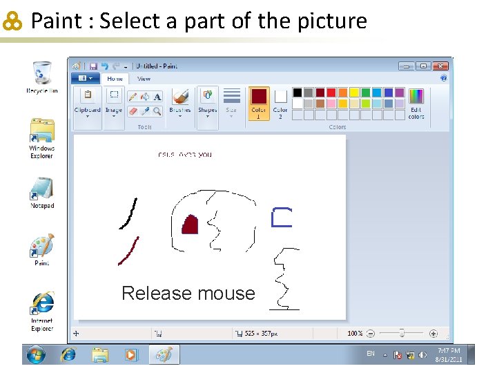 Paint : Select a part of the picture Release mouse 