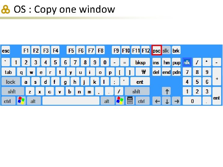 OS : Copy one window 