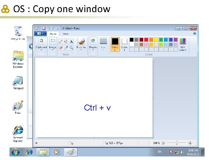 OS : Copy one window Ctrl + v 