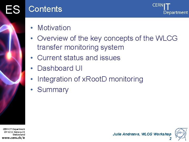 ES Contents • Motivation • Overview of the key concepts of the WLCG transfer